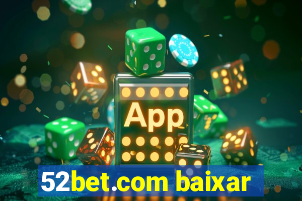 52bet.com baixar